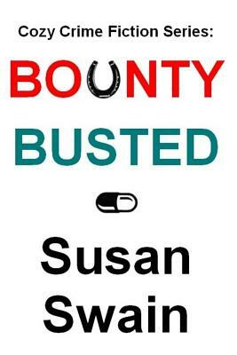 Cozy Crime Fiction Series: Bounty, Busted by Susan Swain