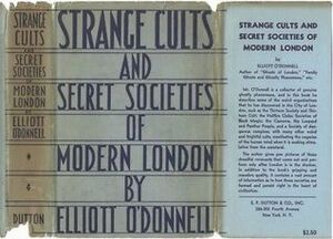 Strange Cults and Secret Societies of Modern London by Elliott O'Donnell