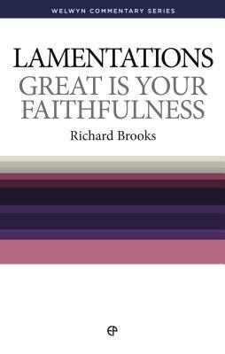 Wcs Lamentations: Great Is Your Faithfulness by Richard Brooks