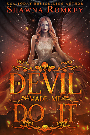 The Devil Made Me Do It by Shawna Romkey