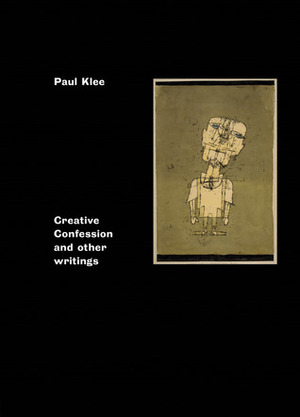 Creative Confession and Other Writings by Matthew Gale, Paul Klee