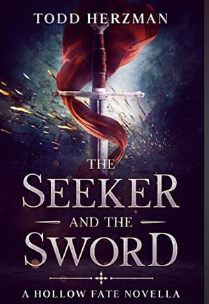 The Seeker and the Sword by Todd Herzman