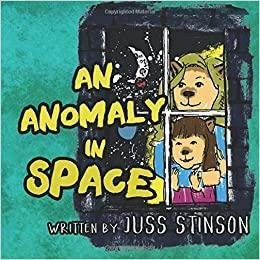 An Anomaly in Space by Juss Stinson