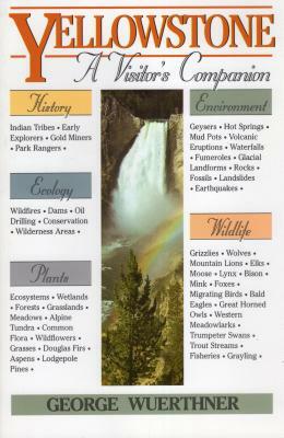 Yellowstone: A Visitor's Companion by George Wuerthner