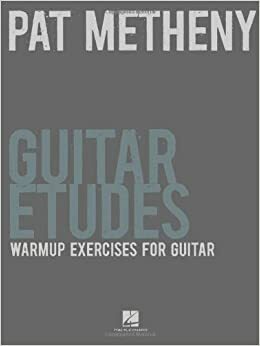 Pat Metheny:Guitar Etudes by Pat Metheny