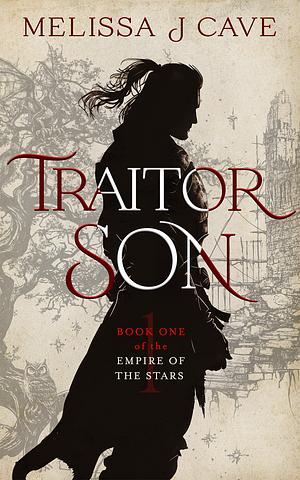 Traitor Son by Melissa Cave