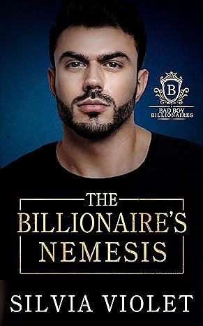 The Billionaire's Nemesis by Silvia Violet