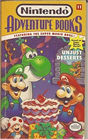 Unjust Desserts: Nintendo Adventure Book #11 by Matt Wayne