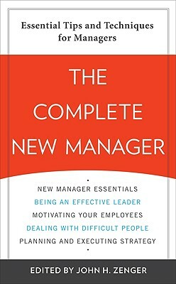 The Complete New Manager by John H. Zenger