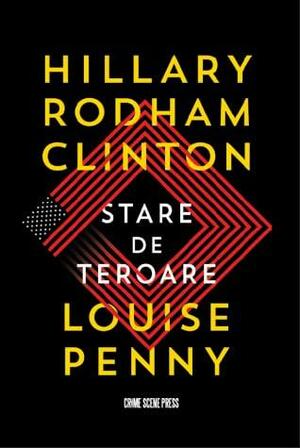 Stare de teroare by Louise Penny, Hillary Rodham Clinton