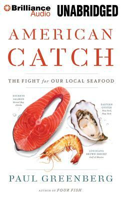 American Catch: The Fight for Our Local Seafood by Paul Greenberg