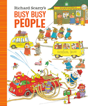 Richard Scarry's Busy Busy People by Richard Scarry
