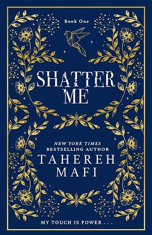 Shatter Me by Tahereh Mafi