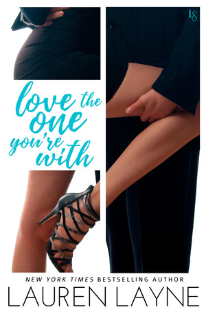 Love the One You're With by Lauren Layne