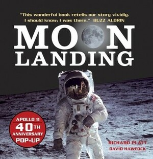 Moon Landing: Apollo 11 40th Anniversary Pop-Up by Richard Platt, David Hawcock