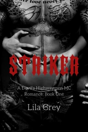Striker (A Devil's Highwaymen MC Romance, #1) by Lila Grey