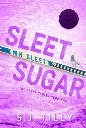 Sleet Sugar by S.J. Tilly