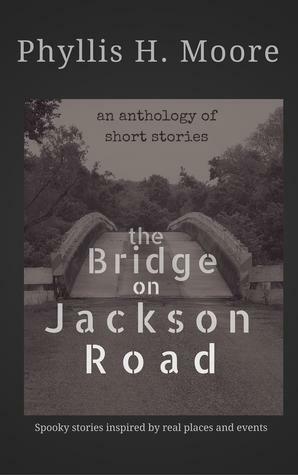 The Bridge on Jackson Road by Phyllis H. Moore