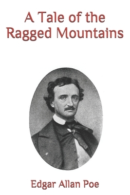 A Tale of the Ragged Mountains by Edgar Allan Poe