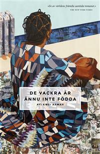 De vackra är ännu inte födda by Ayi Kwei Armah