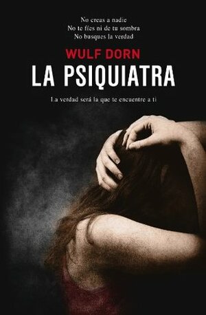 La psiquiatra (Novela (Duomo)) by Wulf Dorn, Belén Galán Echevarría