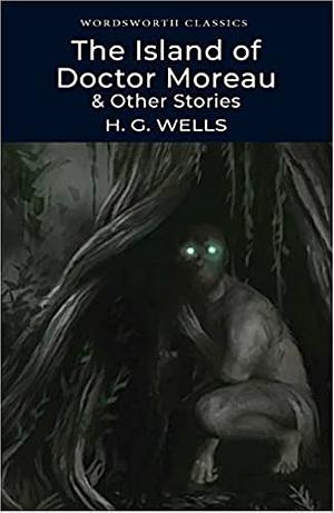 Island of Doctor Moreau and Other Stories by H.G. Wells