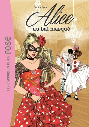 Alice 07 - Alice Au Bal Masque by Carolyn Keene