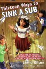Thirteen Ways to Sink a Sub by Linda Strauss Edwards, Jamie Gilson