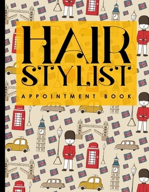 Hair Stylist Appointment Book: 7 Columns Appointment Calendar, Appointment Schedule Book, Daily Appointment Schedule, Cute London Cover by Moito Publishing