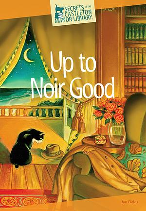 Up to Noir Good by Jan Fields