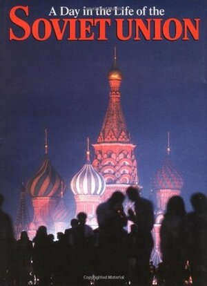 A Day in the Life of the Soviet Union by David Cohen, Rick Smolan