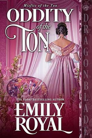 Oddity of the Ton by Emily Royal