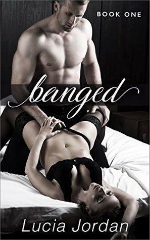 Banged by Lucia Jordan