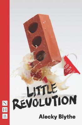Little Revolution by Alecky Blythe