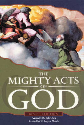 The Mighty Acts of God, Revised Edition by Arnold B. Rhodes, W. Eugene March