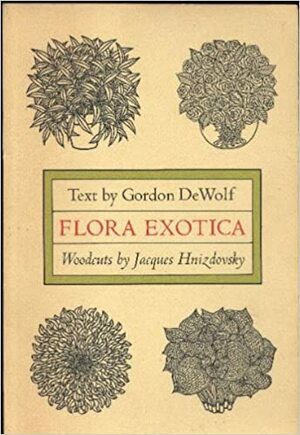 Flora Exotica: A Collection of Flowering Plants by Gordon P. Dewolf