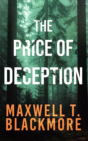 The Price of Deception by Maxwell T. Blackmore, Maxwell T. Blackmore