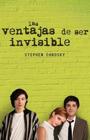 Las ventajas de ser invisible  by Stephen Chbosky