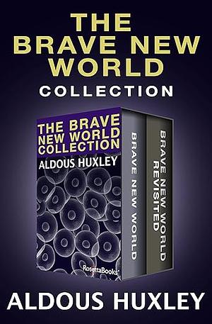 The Brave New World Collection: Brave New World and Brave New World Revisited by Aldous Huxley