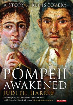 Pompeii Awakened: A Story of Rediscovery by Judith Harris