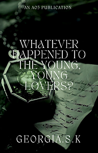 Whatever happened to the young young lovers by georgia.s.k