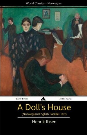 A Doll's House: Norwegian/English Parallel Text by Henrik Ibsen