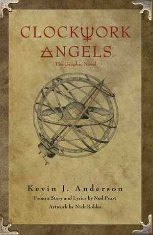 Clockwork Angels: The Graphic Novel by Nick Robles, Neil Peart, Kevin J. Anderson