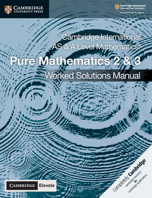 Cambridge International as & a Level Mathematics Mechanics Worked Solutions Manual with Cambridge Elevate Edition by Elaine Dorsett, Nick Hamshaw