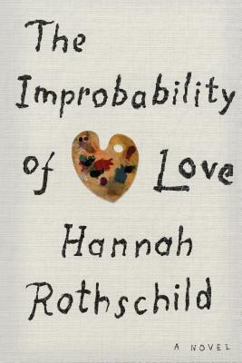 The Improbability of Love by Hannah Rothschild
