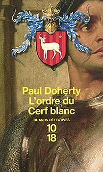 L'Ordre du Cerf blanc by Paul Doherty