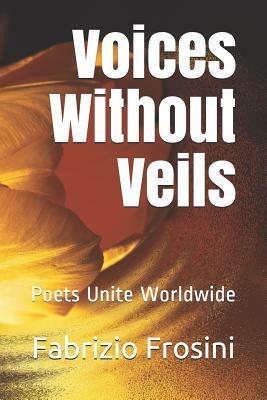 Voices Without Veils: Poets Unite Worldwide by Tom Billsborough, Savita Tyagi, Pamela Sinicrope