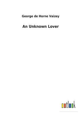 An Unknown Lover by George de Horne Vaizey