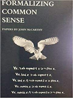 Formalizing Common Sense: Papers by John McCarthy by Vladimir Lifschitz