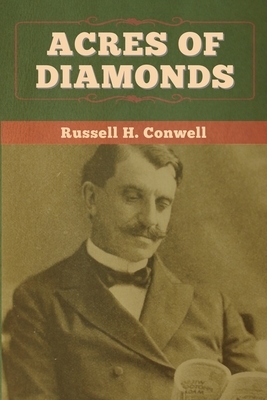 Acres of Diamonds by Russell H. Conwell